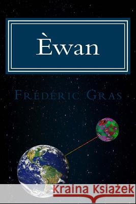 Èwan: Les aventures de Désiré et d'Èïa Gras, Frederic 9781514652787