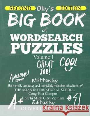 OLLY'S BIG BOOK OF WORDSEARCH PUZZLES - Volume 1 Second Edition Chapman, Oliver 9781514654354 Createspace