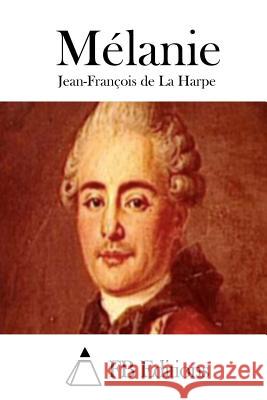 Mélanie La Harpe, Jean-Francois De 9781514654804 Createspace