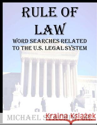 Rule of Law: Word Searches Related to the U.S. Legal System Michael Stachi 9781514654873 Createspace