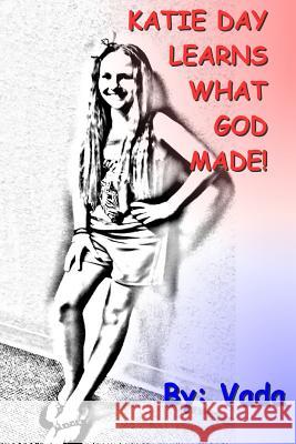 Katie Day Learns What God Made: Katie Day Vada Rosenkrans 9781514655009 Createspace