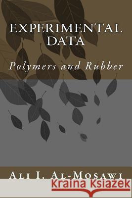 Experimental Data: Polymers and Rubber Ali I 9781514657461 Createspace
