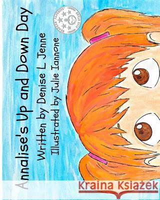 Annalise's Up and Down Day Dr Denise L. Jenne Julie Iannone 9781514657485 Createspace