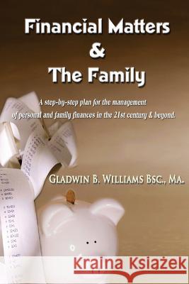 Financial Matters and the Family Gadwin B. Williams 9781514660843 Createspace