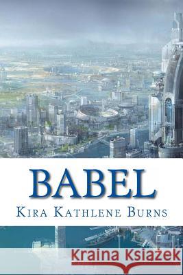 Babel Kira Kathlene Burns 9781514662267 Createspace