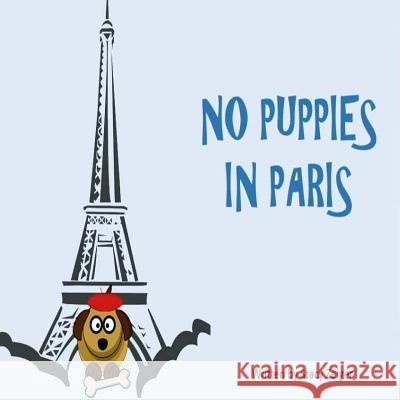 No Puppies in Paris Stacy Zeiger 9781514663257