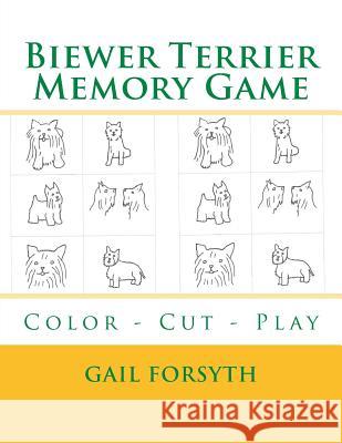 Biewer Terrier Memory Game: Color - Cut - Play Gail Forsyth 9781514663264