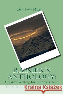 Rainier's Anthology: Creative Writing for Empowerment Cw4e's Students Rainier's 9781514663813 Createspace Independent Publishing Platform