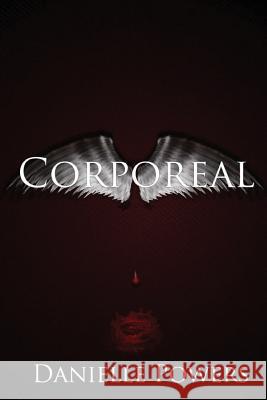 Corporeal Danielle Powers 9781514665299 Createspace