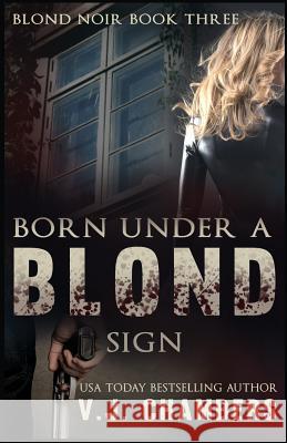 Born Under a Blond Sign V. J. Chambers 9781514672044 Createspace