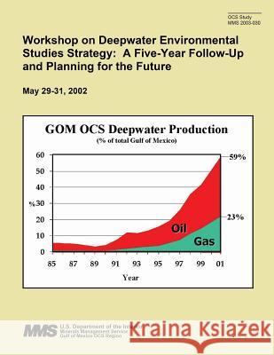 Workshop on Deepwater Environmental Studies Strategy: A Five-Year Follow-Up and Planning for the Future Carolyn F. Wood William W. Schroeder 9781514672082 Createspace