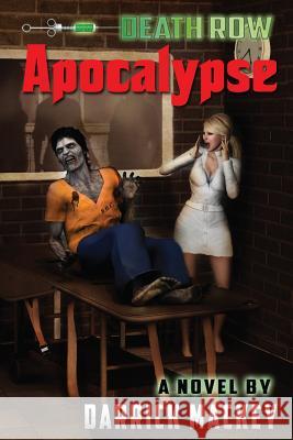 Death Row Apocalypse Darrick Mackey 9781514673805 Createspace