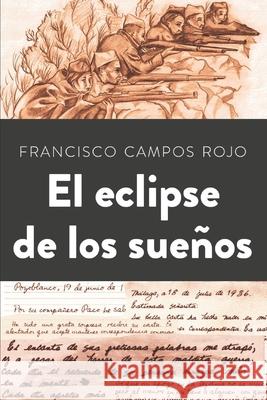El eclipse de los sueños Campos Rojo, Francisco 9781514674741