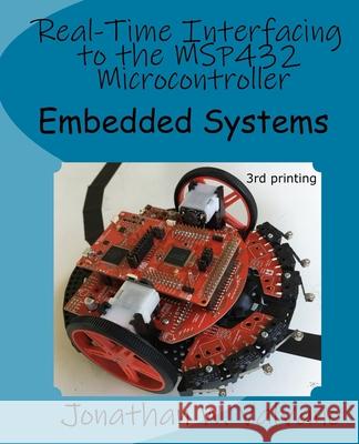 Embedded Systems: Real-Time Interfacing to the MSP432 Microcontroller Valvano, Jonathan W. 9781514676585 Createspace