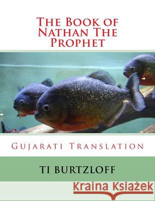 The Book of Nathan the Prophet: Gujarati Translation Ti Burtzloff 9781514678640