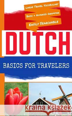 Dutch Basics for Travelers N. T. Gore 9781514679159 Createspace