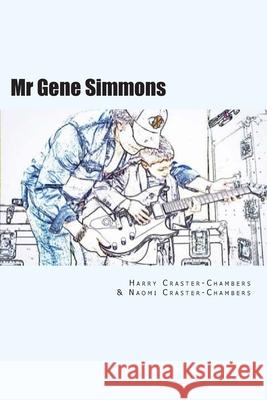 Mr Gene Simmons Naomi Craster-Chambers Harry Craster-Chambers 9781514679289 