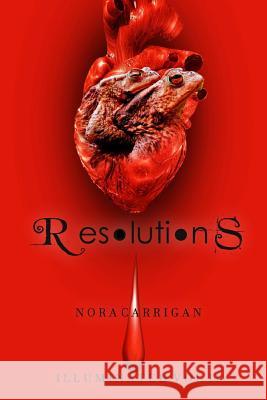 Resolutions Nora Carrigan 9781514680865 Createspace