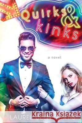 Quirks & Kinks Laurel Ulen Curtis 9781514681640 Createspace