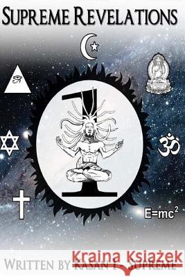 Supreme Revelations Kasan I. Supreme 9781514682005 Createspace Independent Publishing Platform
