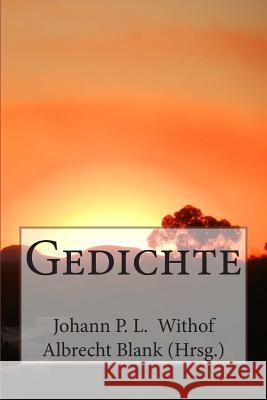 Gedichte Johann Philipp Lorenz Withof Dr Johannes Albrecht Blank 9781514683910