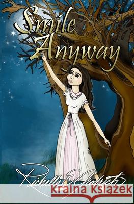 Smile Anyway: Quotes, Verse, and Grumblings for Every Day of the Year Richelle E. Goodrich 9781514684016 Createspace