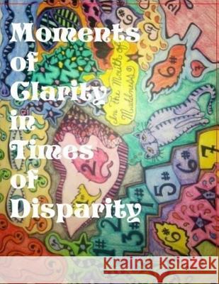 Moments of Clarity in Times of Disparity Judith Ann Warren 9781514684177