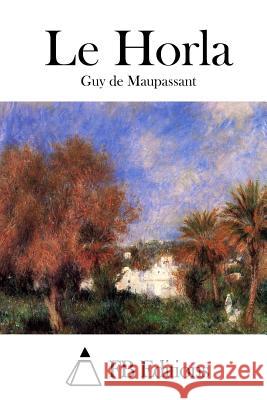 Le Horla Guy De Maupassant Fb Editions 9781514687536 Createspace