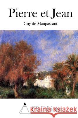 Pierre et Jean Fb Editions 9781514688700 Createspace
