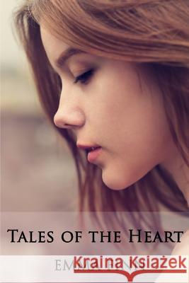 Tales of the Heart Emma Finn 9781514689738 Createspace