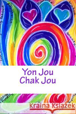 Yon Jou -- Chak Jou Marita L. Gale Dr Virginia M. Meade 9781514692219 Createspace