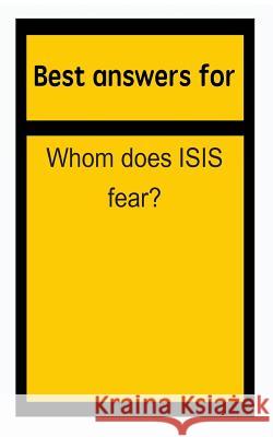 Best answers for Whom does ISIS fear? Boone, Barbara 9781514692769