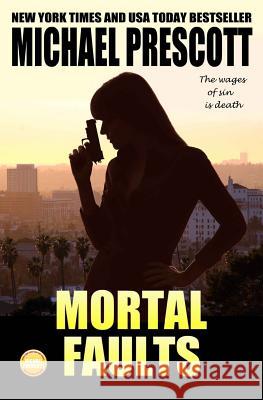 Mortal Faults Michael Prescott 9781514692974