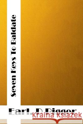 Seven Keys To Baldpate: (Earl Derr Biggers Classics Collection) Biggers, Earl Derr 9781514694510 Createspace