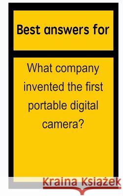 Best answers for What company invented the first portable digital camera? Boone, Barbara 9781514698662