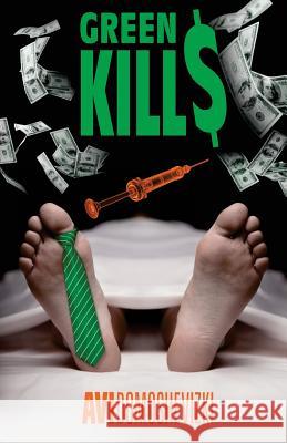 Green Kills Avi Domoshevizki 9781514698969 Createspace Independent Publishing Platform