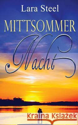 Mittsommernacht Lara Steel 9781514701096 Createspace Independent Publishing Platform