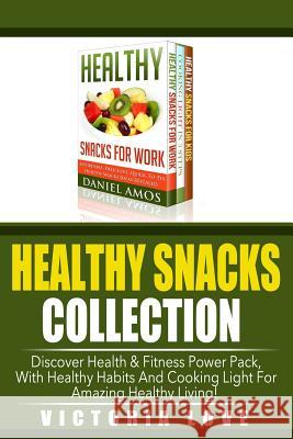 Healthy Snacks Collection Victoria Love 9781514702000