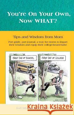 You're on your own...NOW WHAT?: Tips and Wisdom from Mom Brown, Judy 9781514706282 Createspace