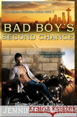 Bad Boy's Second Chance Jennifer Conner 9781514706619