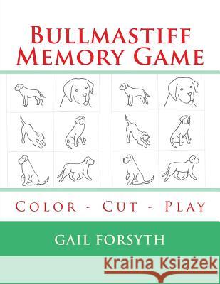 Bullmastiff Memory Game: Color - Cut - Play Gail Forsyth 9781514706879