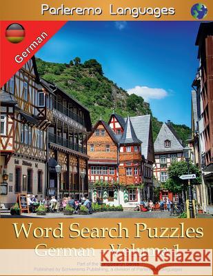 Parleremo Languages Word Search Puzzles German - Volume 1 Erik Zidowecki 9781514707326 Createspace