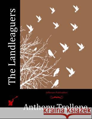 The Landleaguers Anthony, Ed Trollope 9781514708453 Createspace