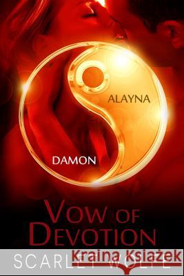 Vow of Devotion: 2nd Novel Addition Scarlet Wolfe 9781514708767