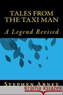 Tales from the Taxi Man: The unedited version Abney, Stephen M. 9781514715710