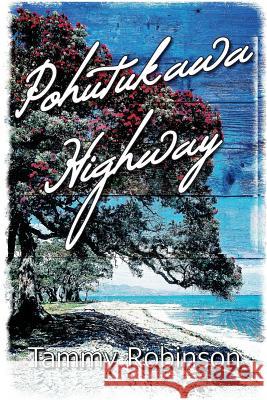 Pohutukawa Highway Tammy Robinson 9781514716045 Createspace