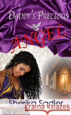 Daddy's Precious Angel MS Sherika C. Sadler 9781514716946 Createspace