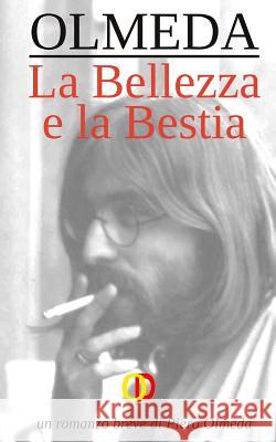 La Bellezza e la Bestia Olmeda, Piero 9781514720455