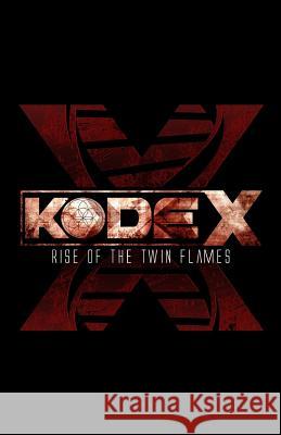 Kode-X: Rise of the twin flames Burt, Hanif 9781514723074 Createspace