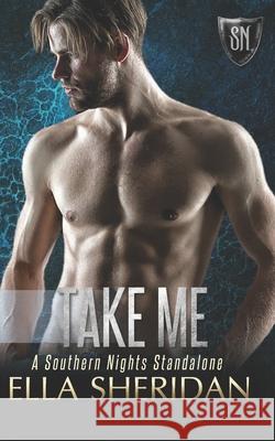 Take Me Ella Sheridan 9781514725221 Createspace